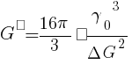 G^∗ = {{16pi}/{3}} ∗ {{{gamma_0}^3}/{{Delta G}^2}}